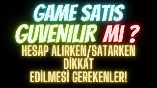 GameSatış Güvenilir mi Hesap Alırken Nelere Dikkat Etmeliyiz [upl. by Anitsahs572]