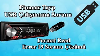 Pioneer Teyp USB Çalışmama Sorunu  Format Read Error 19 Sorunu Çözümü  Flash bellek USB Okumuyor [upl. by Romeon]