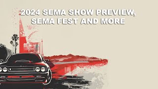 CarCast  What to look forward to at the 2024 SEMA Show SEMA Fest and how you can be part of it [upl. by Aneez]