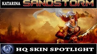 League of Legends Sandstorm Katarina HQ Skin Spotlight [upl. by Ahsinac852]