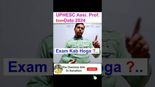 UPHESC Assistant Professor 2022 Exam Date 2024  UPHESC Advt 51 Exam Date Latest News Update Today [upl. by Pomfrey98]