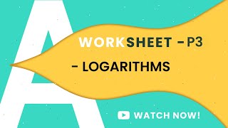 P3 LOGARITHMS  A LEVELS 9709  COMPLETE WORKSHEETS PART1 [upl. by Marlin514]