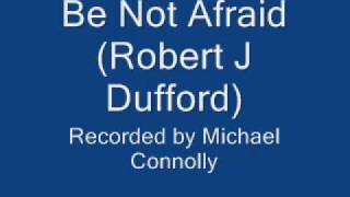 Be Not Afraid Robert J Dufford [upl. by Jeannine676]