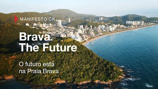 O FUTURO DA PRAIA BRAVA  MANIFESTO CONSTRUTORA CK [upl. by Assela]