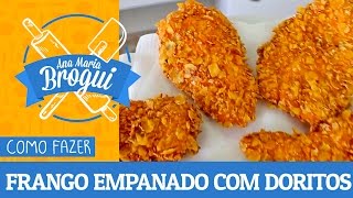 COMO FAZER FRANGO EMPANADO COM DORITOS  AnaMariaBrogui 142 [upl. by Nannaihr127]