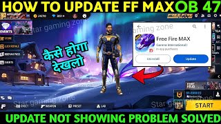 Free Fire Max Update Not Showing Problem  FF Max Ob47 Update Playstore Se Kaise Karen [upl. by Thomasa399]