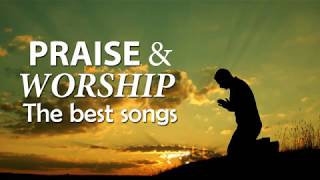 The Best Praise and Worship Songs  Best Christian Music  Praise The Lord [upl. by Quinby]