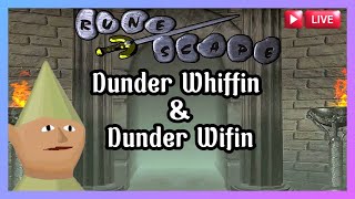 Dunder and Dunder Wifin OSRS Stream [upl. by Aisemaj]