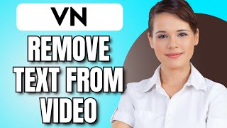 How to Remove Text From Video in VN App 2024 [upl. by Ateiram847]