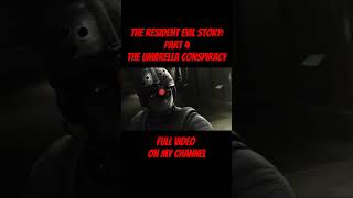 The Resident Evil Story Part 4  The Umbrella Conspiracy  Full Video On My Channel [upl. by Eleahcim]