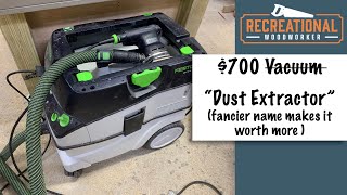 700 for a VACUUM Why I bought the Festool CT26 Dust Extractor  The Recreational Woodworker [upl. by Niamrahc]