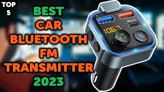 5 Best Bluetooth FM Car Transmitter  Top 5 Car Bluetooth FM Transmitters in 2023 [upl. by Shannah]