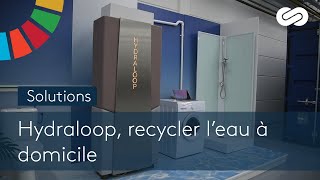 Hydraloop recycler l’eau à domicile  SOLUTIONS [upl. by Sutphin]