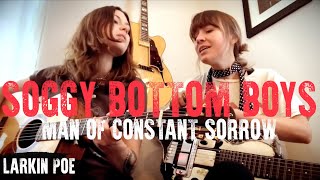 Soggy Bottom Boys quotMan Of Constant Sorrowquot Larkin Poe Cover [upl. by Nena]