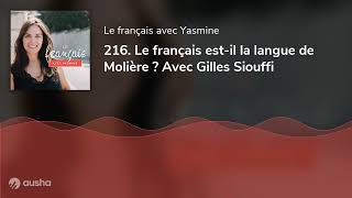 216 Le français estil la langue de Molière  Avec Gilles Siouffi [upl. by Airet]