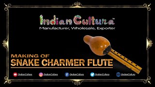 MAKING OF SNAKE CHARMER FLUTE  BEAN INDIAN MUSICLE INSTRUMENT [upl. by Annerb13]