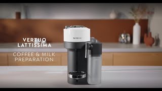 Nespresso Vertuo Lattissima  Coffee amp Milk Preparation [upl. by Ilzel885]