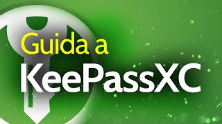 KEEPASSXC PASSWORD MANAGER SICURO GRATUITO e OPEN SOURCE [upl. by Razaile]