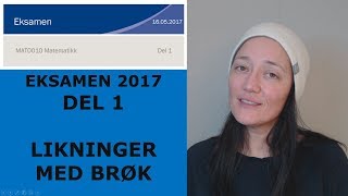 LØSE LIKNINGER MED BRØK Eksamensoppgave 2017 [upl. by Dazhehs]