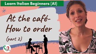 5 Learn Italian Beginners A1 At the café pt 2  How to order [upl. by Yeung131]