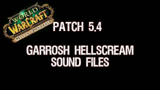 Patch 54  Garrosh Hellscream Sound Files [upl. by Ainerol254]