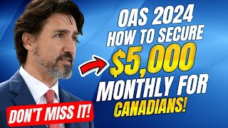 OAS 2024 Key Dates and How to Secure 5000 Monthly for Canadians [upl. by Bartle]