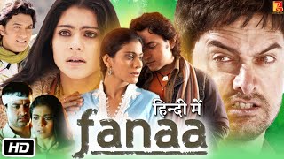 Fanaa Full HD Movie in Hindi Story Explanation  Aamir Khan  Kajol  Tabu  Rishi Kapoor [upl. by Nonregla]