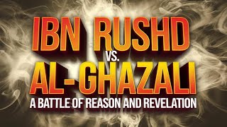 Ibn Rushd vs AlGhazali  A Battle of Reason and Revelation  Epi3 [upl. by Ringe658]