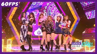 60FPS 1080P  GIDLE  LATATA 여자아이들  라타타 Show Music Core 20180519 [upl. by Luebke]