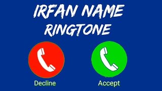 Irfan Name Ringtone  Mobile Ringtone  Apny Name Ki Ringtone Ky Lye Comments Krain  Support Me [upl. by Polivy]