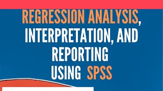 Regression Analysis Using SPSS  Analysis Interpretation and Reporting [upl. by Foah]