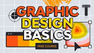 Graphic Design Basics  FREE COURSE [upl. by Fowle]