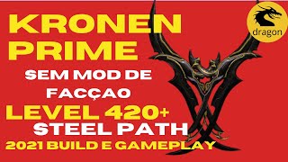 Kronen Prime Build 2021 contra level 420  steel path sem mod de facção kronenprime warframe [upl. by Lundt195]