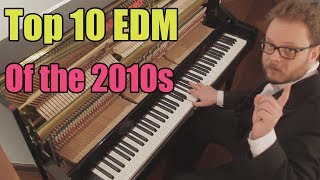 Top 10 Electronic Dance Music of the 2010s [upl. by Patten]