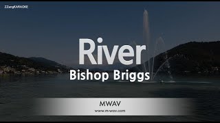 Bishop BriggsRiver Karaoke Version [upl. by Kiri]