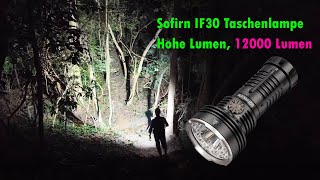 Sofirn IF30 Taschenlampe Hohe Lumen  12000 Lumen [upl. by Spillihp]