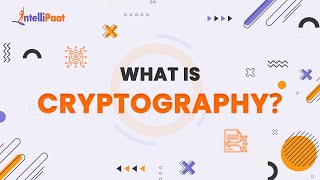 What is Cryptography  Cryptography Explained  Cryptography Basics  Intellipaat [upl. by Vinna284]