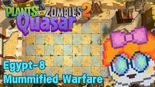 PvZ 2 Quasar  Egypt8 Mummified Warfare [upl. by Follmer34]