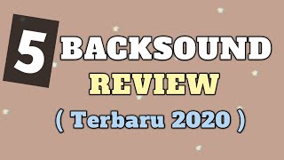 BACKSOUND REVIEW  Terbaru 2020 [upl. by Edylc]