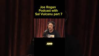 Joe Rogan Podcast with Sal Vulcanu part 7 joerogan joeroganexperience joeroganshorts podcast [upl. by Perseus356]