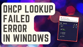 EASY FIX DHCP Lookup Failed Error In Windows Proven Solutions [upl. by Alue]