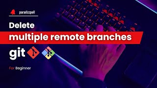 How can I delete multiple Git branches both locally and remotely [upl. by Ecidnarb]