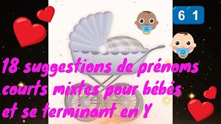 61 18 suggestions de prénoms bébés courts épicènes et se terminant en Y pour mon bébé ✨👶🏼👶👶🏻 [upl. by Ardnasak104]