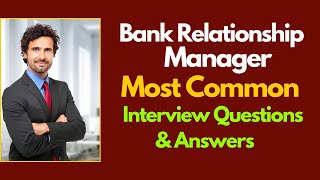 Bank Relationship Manager Interview Questions and Answers for 2024 [upl. by Divadnhoj]