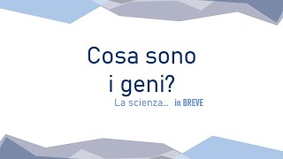 Cosa sono i geni  La scienza in BREVE [upl. by Adlesirhc691]