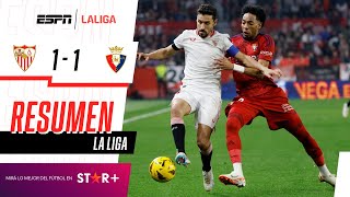 ¡LOS BLANQUIRROJOS NO LEVANTAN Y SE QUEDARON CON UN EMPATE EN CASA Sevilla 11 Osasuna  RESUMEN [upl. by Leugimesoj]