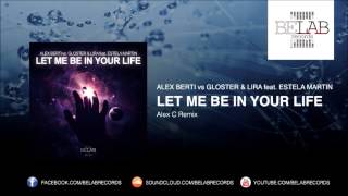 Alex Berti vs Gloster amp Lira feat Estela Martin  Let me be in your life Alex C Remix [upl. by Lupita847]