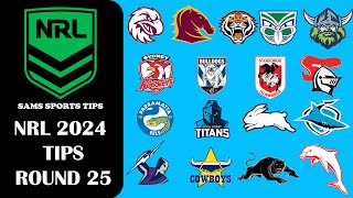 NRL ROUND 25 TIPS 2024 [upl. by Carolin]