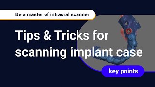 Mastering Intraoral Scanners  Part2 A StepByStep Guide to Scanning Implant Cases Scanbody [upl. by Aitnic135]