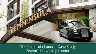 The Peninsula London Case Study  Regents University London [upl. by Hulbig]